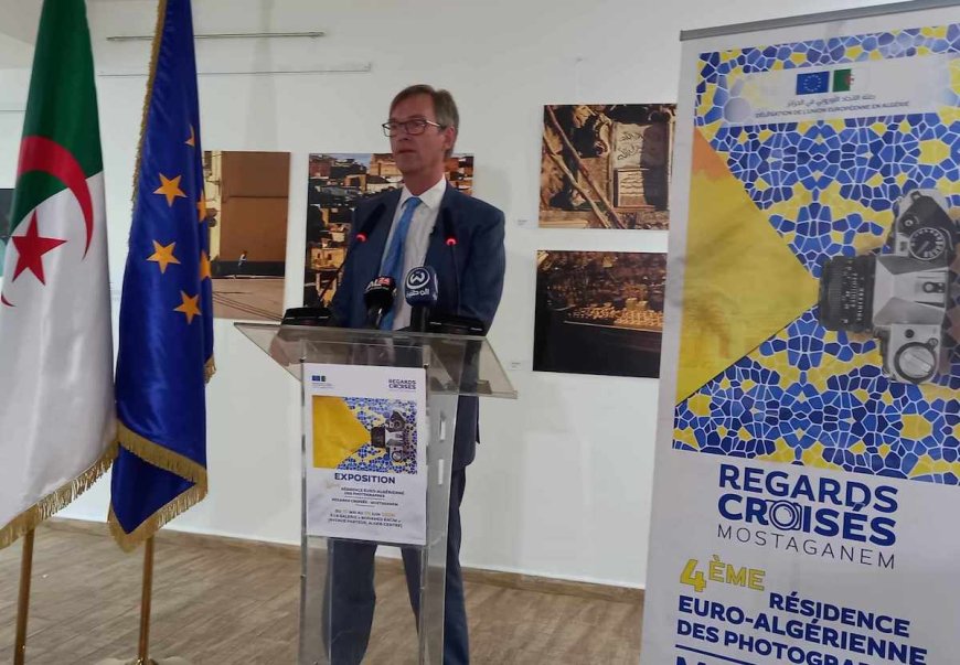 La délégation de l’UE organise l’exposition de photographie « Regards Croisés- Mostaganem » du 15 mai au 6 juin à Alger