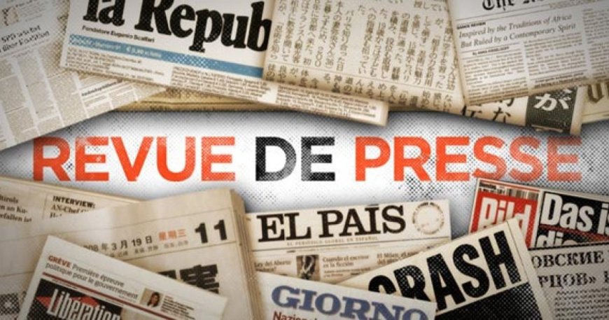 Revue de presse nationale et internationale