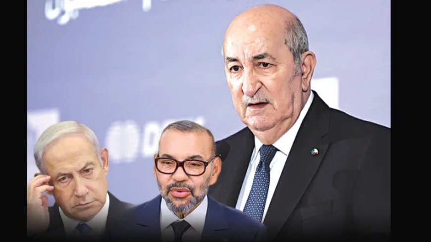 L’Algérie fer de lance de la résistance à Israël, le Maroc dans l’isolement