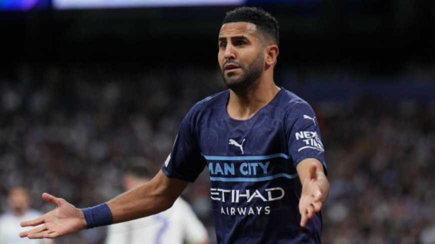 Manchester City prévoit de « briser » l’avenir de Mahrez. Quelle est la vérité sur l’actualité ?