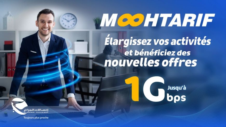 « MOOHTARIF » : Algérie Télécom poursuit ses efforts de baisse de tarifs et d’augmentation de débits !