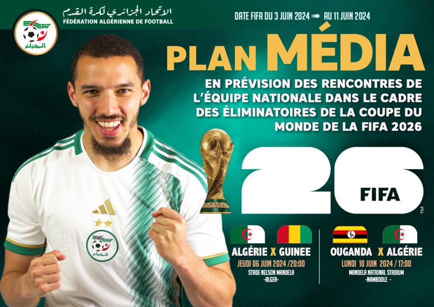 3E ET 4E JOURNEES DES ELIMINATOIRES DU MONDIAL 2026 : LE PLAN MEDIA DES VERTS