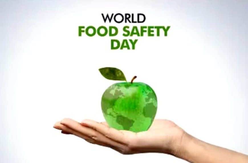 World Food Safety Day : «La sécurité sanitaire des aliments est l’affaire de tous»