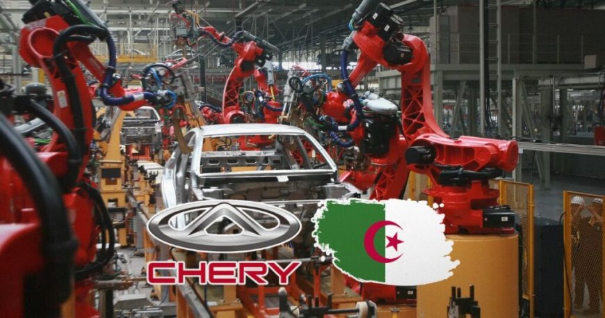 Usine Chery Algérie : impérative d’accélérer la réalisation du projet, insiste Aoun