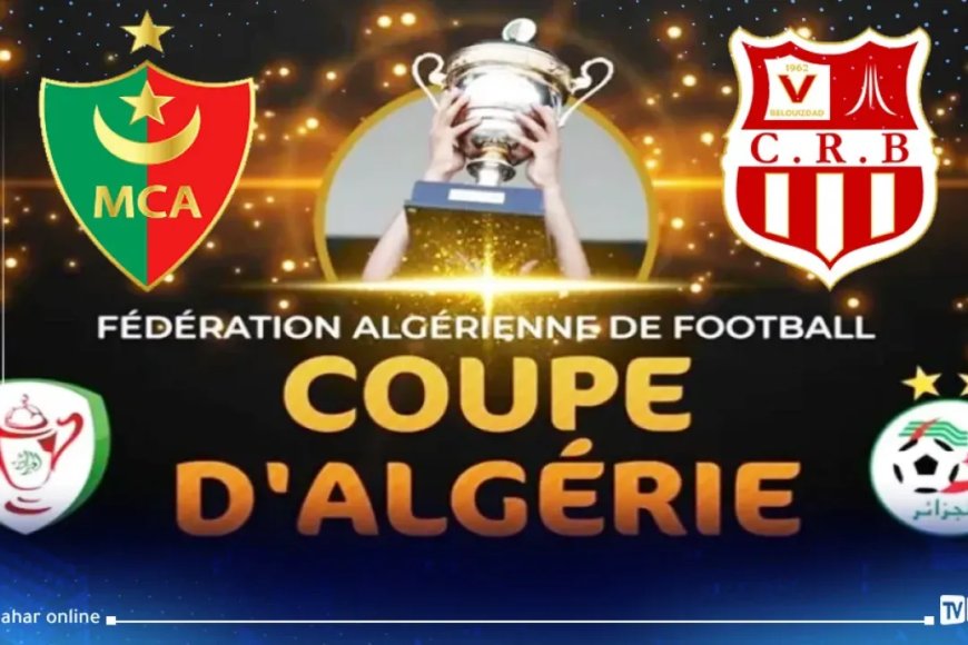 La grande finale de la Coupe d’Algérie MCA-CRB programmée au 5-juillet