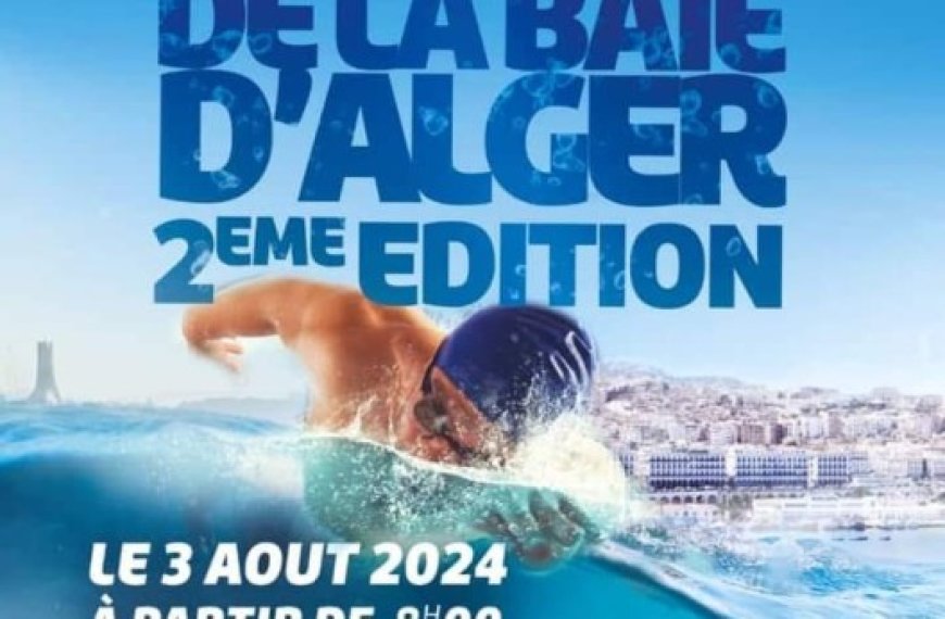 Traversée de la Baie d’Alger 2024 : La 2e édition ce samedi