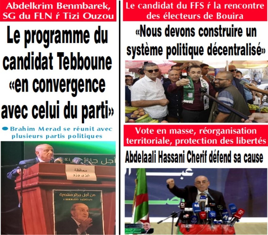 Abdelkrim Benmbarek,  SG du FLN à Tizi Ouzou / Le candidat du FFS à la rencontre des électeurs de Bouira / Abdelaali Hassani Cherif défend sa cause