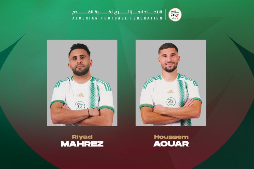 EN : Au tour de Mahrez et Aouar de déclarer forfait !