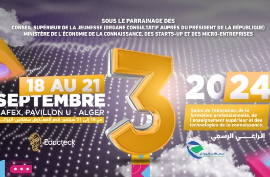 Pavillon U du Palais des Expositions d’Alger (Safex)  : Le Salon Educteck se tiendra du 18 au 21 septembre