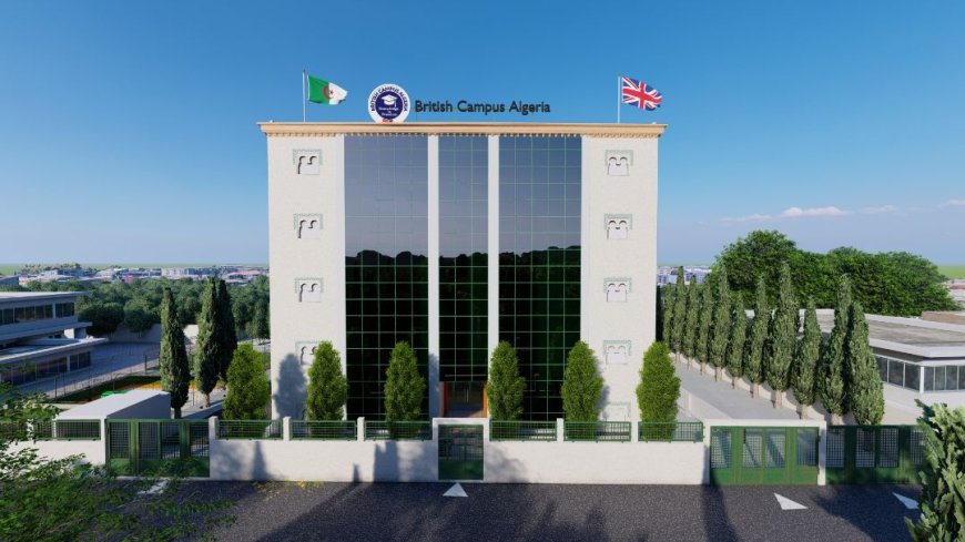 Le British Campus Algeria inauguré le 19 septembre