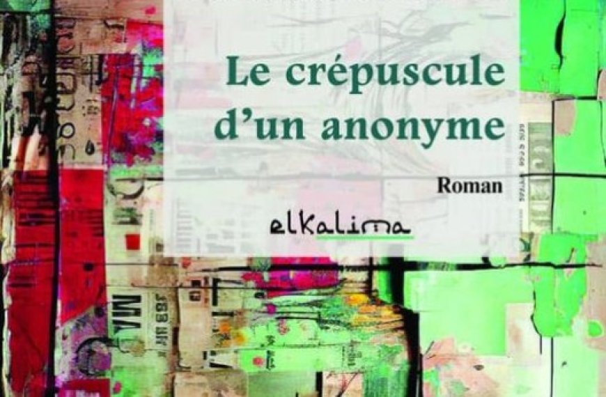 Le crépuscule d’un anonyme, nouveau roman de Bouziane Ben Achour : Bouchta, le sympathique individualiste