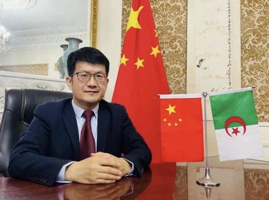 Algérie – Chine : l’ambassadeur chinois Li Jian fait une annonce importante !