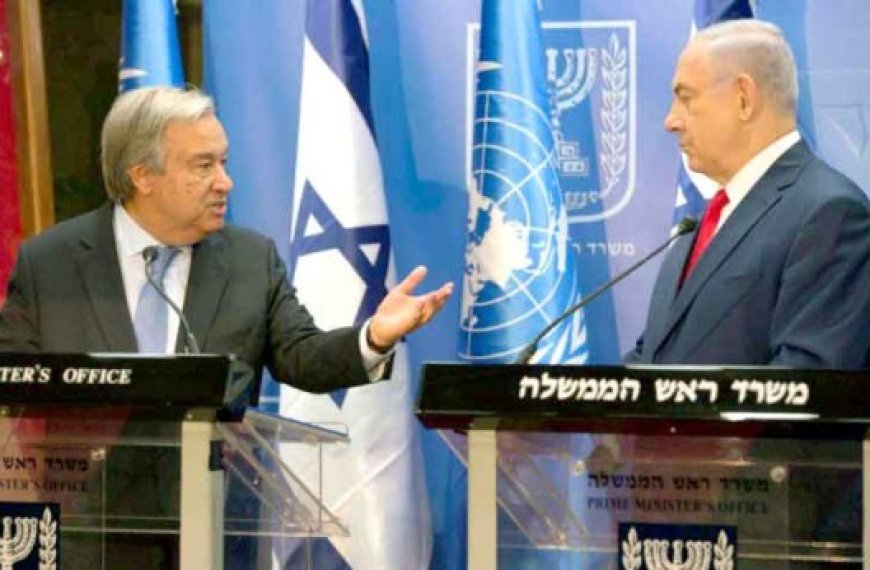 Après avoir été accusé d'antisémitisme et de soutien au terrorisme : Antonio Guterres déclaré persona non grata en Israël