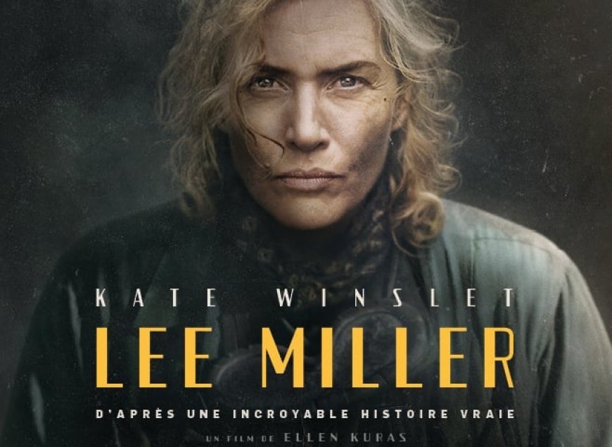 «Lee Miller» avec Kate Winslet: Un portrait d’une femme particulière en temps de guerre