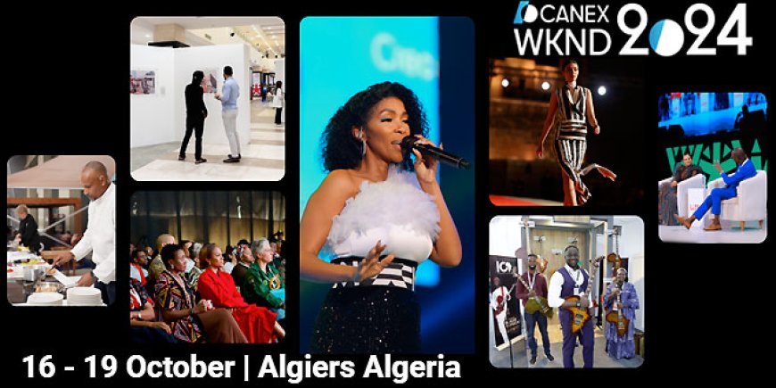 CANEX WKND 2024 à Alger : Les industries créatives africaines à l’honneur