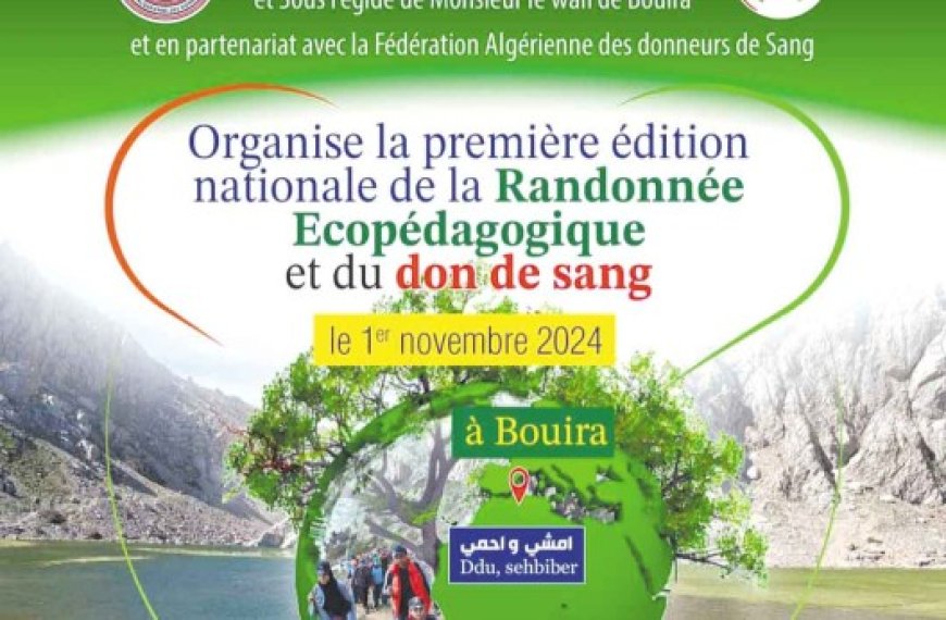 Randonnée éco-pédagogique et du don de sang de Bouira : Les organisateurs appellent à une participation massive