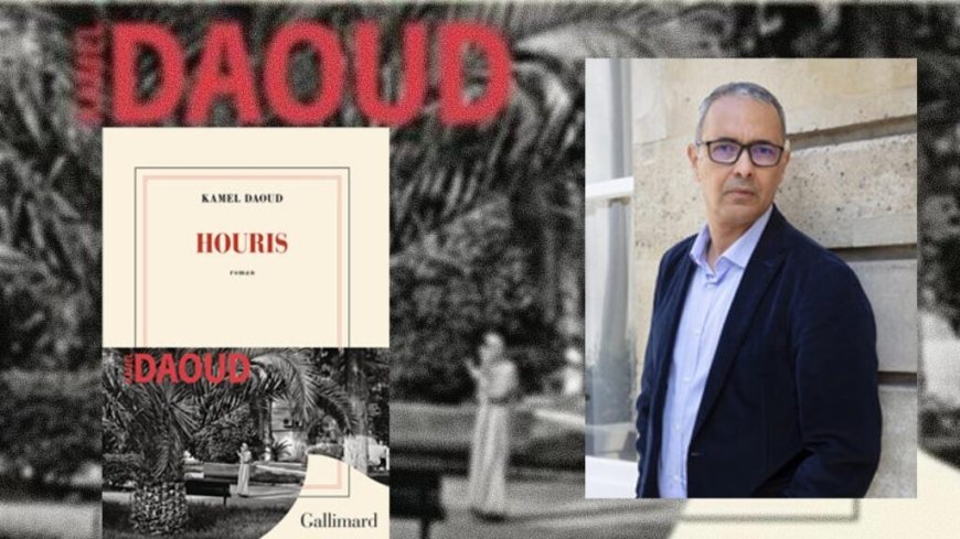 « Houris » de Kamel Daoud : un roman contesté en Algérie, mais en lice pour le Prix Goncourt 2024