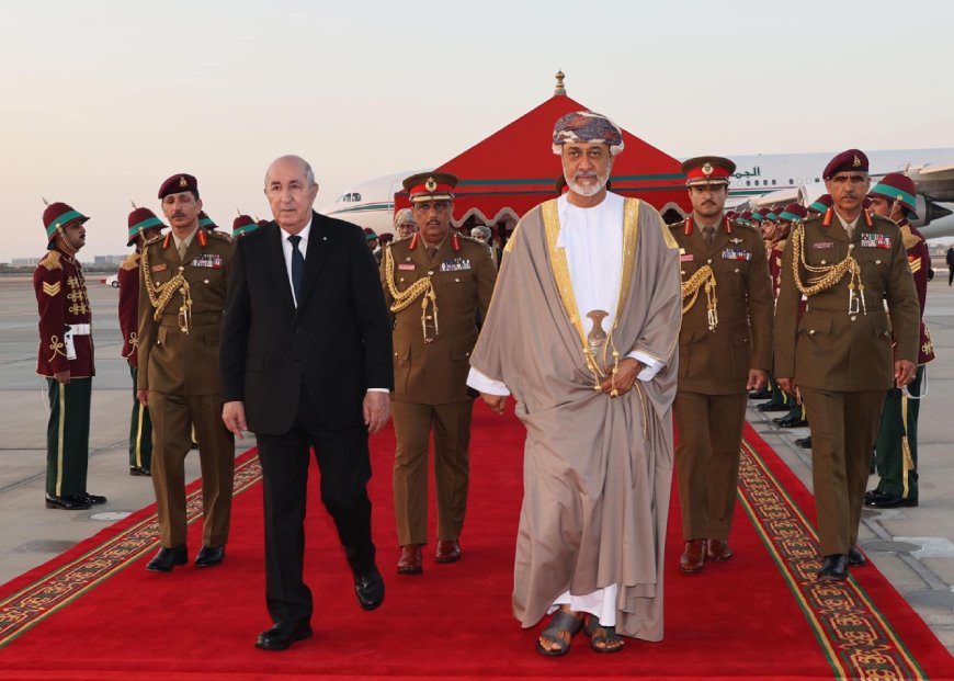 Le Président Tebboune en visite d’Etat à Mascate :Vers un partenariat stratégique avec le Sultanat d’Oman