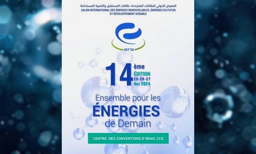 Energies renouvelables : le Salon ERA du 25 au 27 novembre à Oran