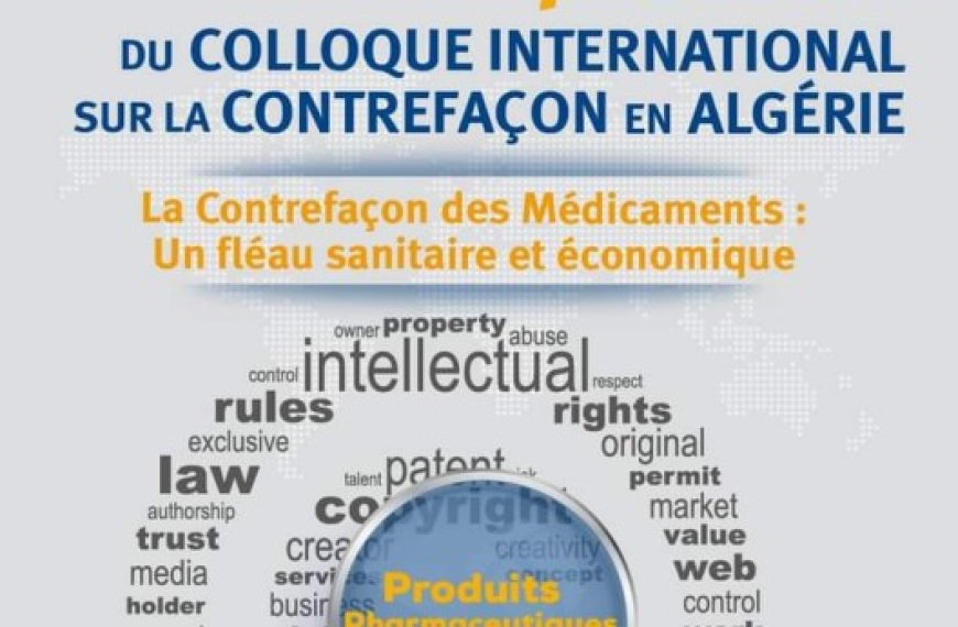 Colloque international sur la contrefaçon : Tenue de la  7e édition le 16 décembre  à Alger