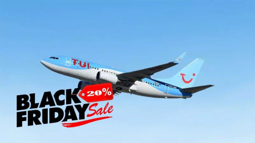 Le Black Friday a commencé chez TUI Fly : jusqu’à 20 % de réduction sur les vols vers l’Algérie