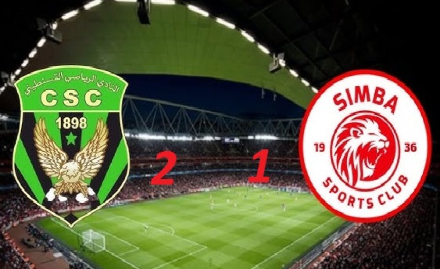 Coupe de la CAF/ (Gr.A) : le CS Constantine renverse Simba SC (2-1) et prend les commandes