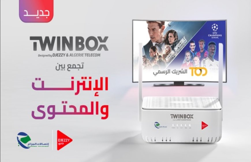 Djezzy et Algérie Télécom s’unissent pour lancer la « TWINBOX », la première solution internet All-in-One