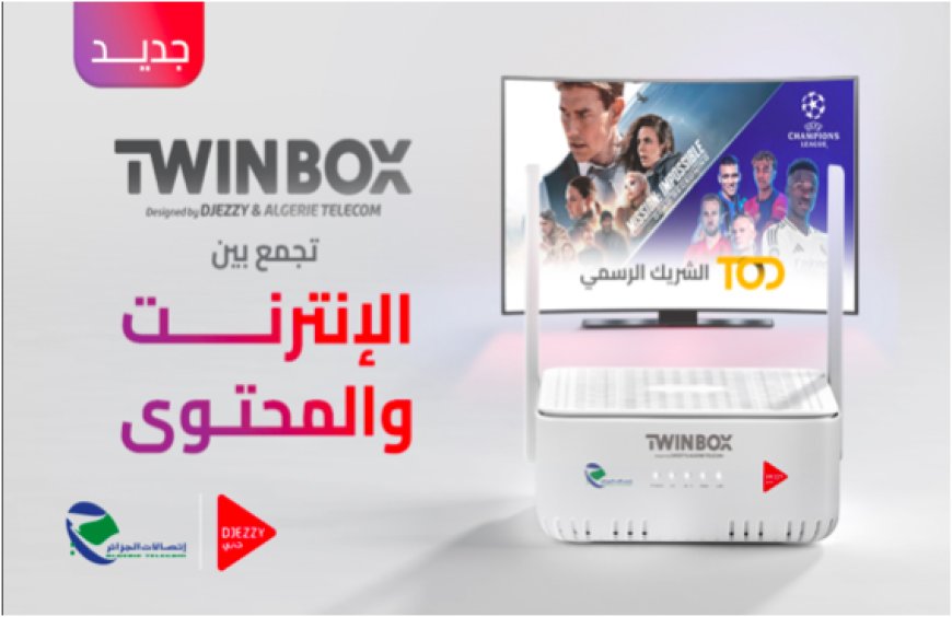 Djezzy et Algérie Télécom lancent « TWINBOX », la première solution All-in-One pour une expérience multimédia enrichie