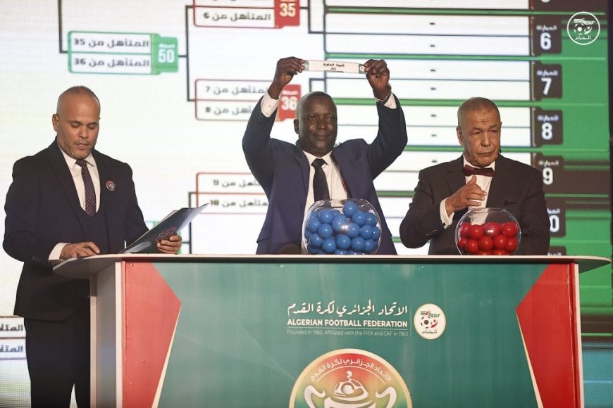 Coupe d'Algérie 2025 : Le tirage complet (tableau)