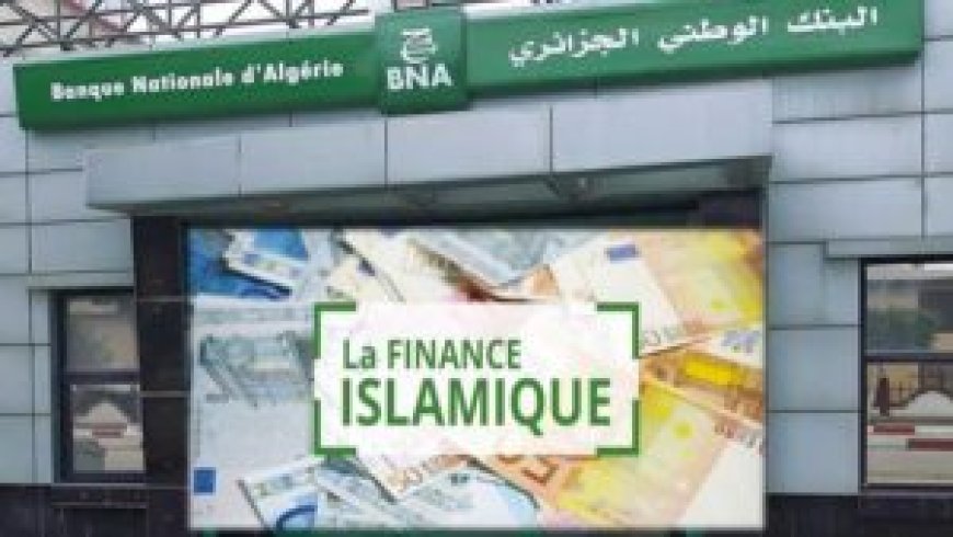 Finance islamique : plus de 800 milliards de dinars de dépôts